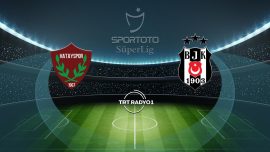 Hatayspor Beşiktaş’ı ağırlayacak